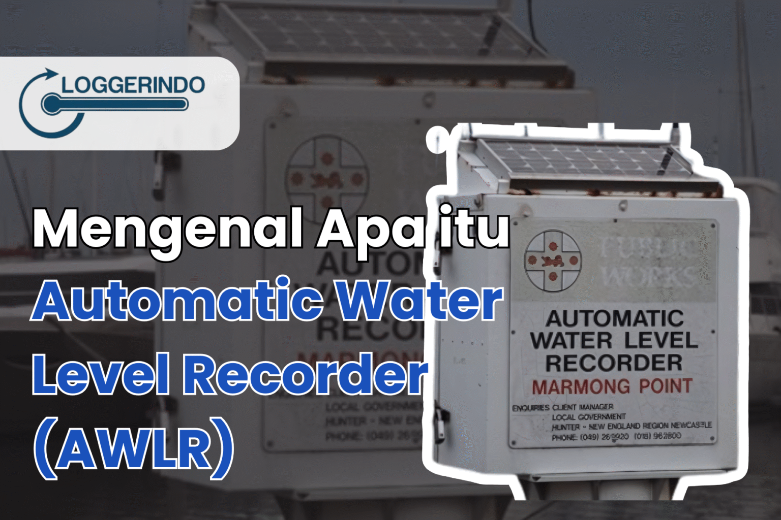 Mengenal Apa itu Automatic Water Level Recorder (AWLR) - Loggerindo