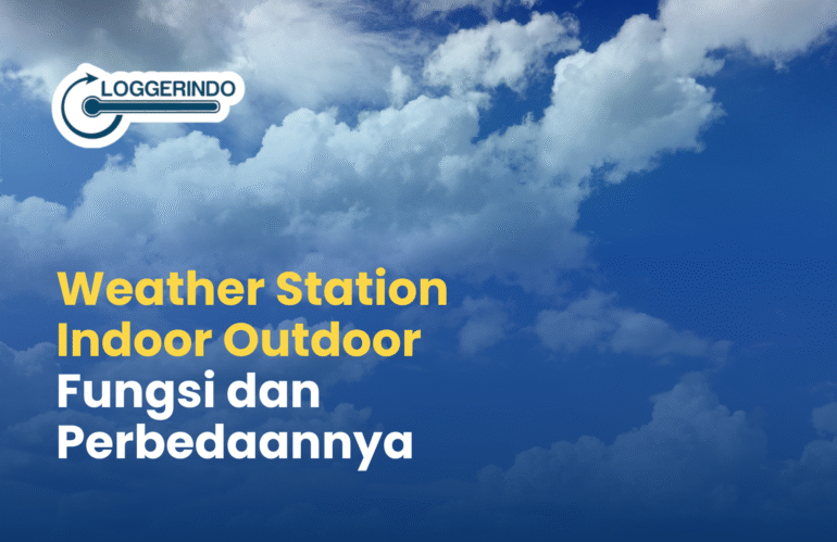 Weather Station Indoor Outdoor: Fungsi dan Perbedaannya