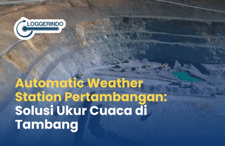 Automatic Weather Station Pertambangan: Ukur Cuaca di Tambang