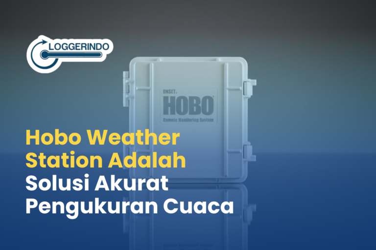 Hobo Weather Station Adalah: Solusi Pengukuran Cuaca Akurat
