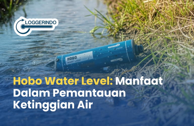 Hobo Water Level Manfaat Dalam Pemantauan Ketinggian Air